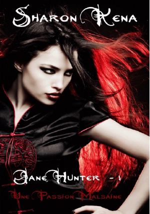 [Jane Hunter 01] • Jane Hunter 1 - Une Passion Malsaine